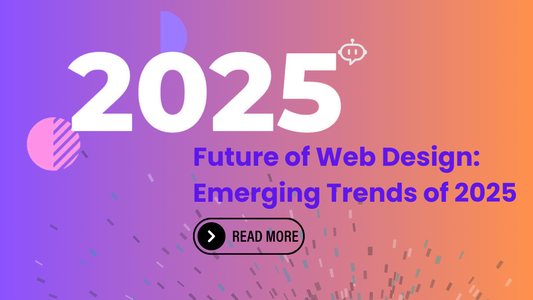 Future of Web Design: Emerging Trends of 2025