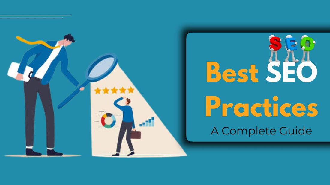 What are the Best SEO Practices? A Complete Guide