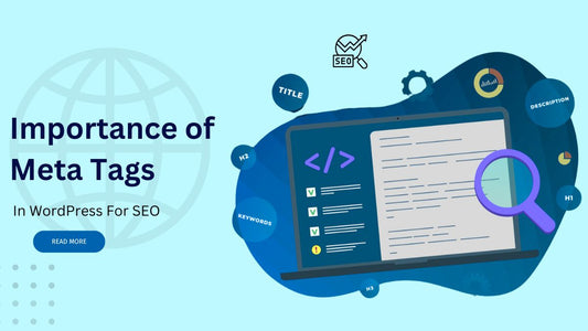 The Importance of Meta Tags In WordPress For SEO Success